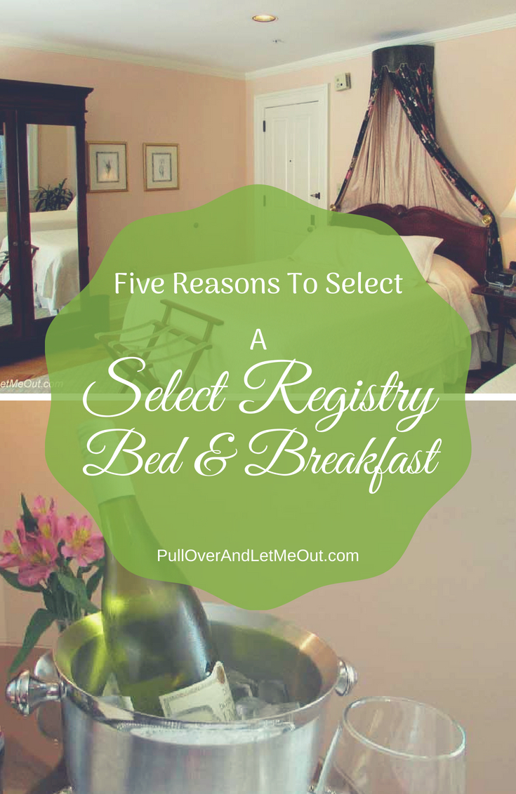 Five Reasons To Select A Select Registry B&B PullOverAndLetMeOut