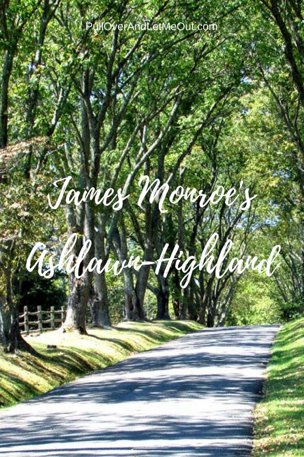 James Monroe's Ashlawn Highland PullOverAndLetMeOut pinterest