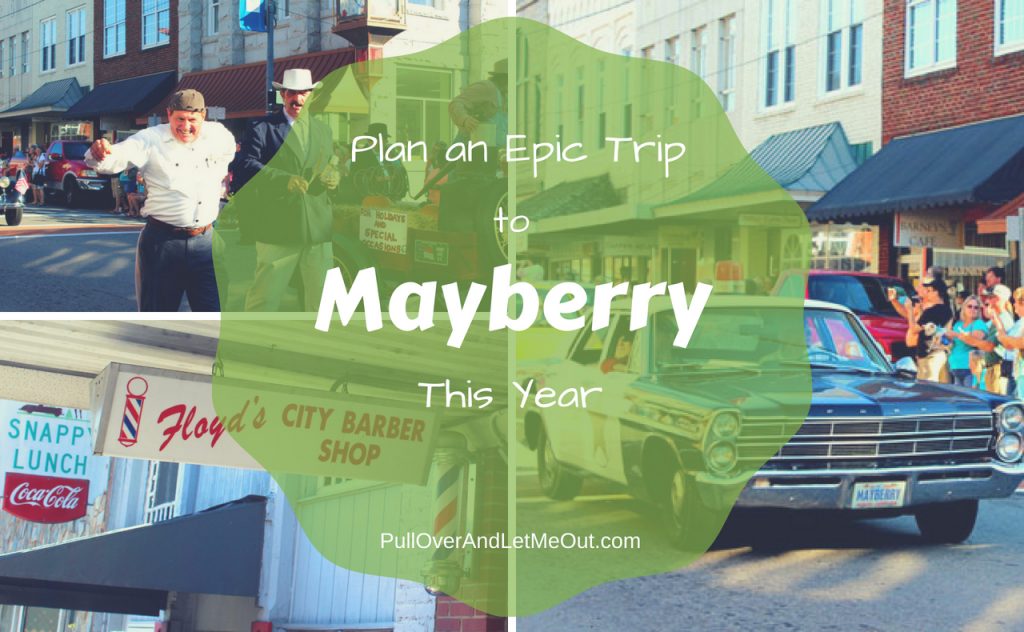Plan an Epic Trip to Mayberry PullOverAndLetMeOut