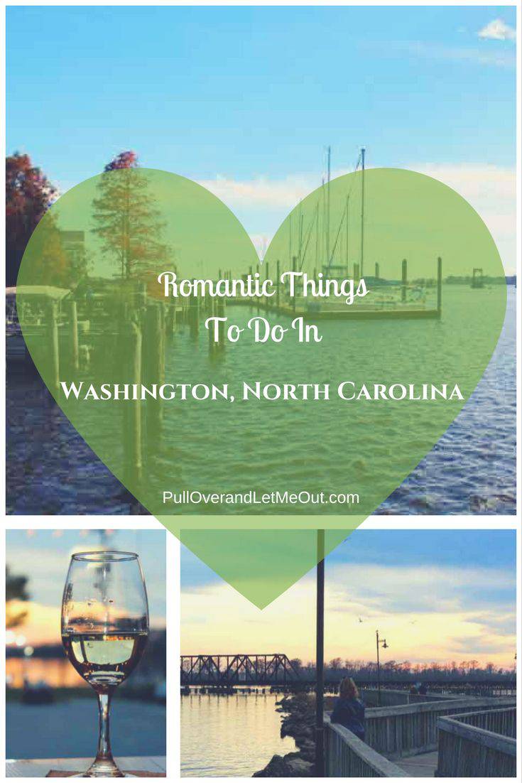 Romantic Things To Do In Washington NC PullOverandLetMeOut Pinterest