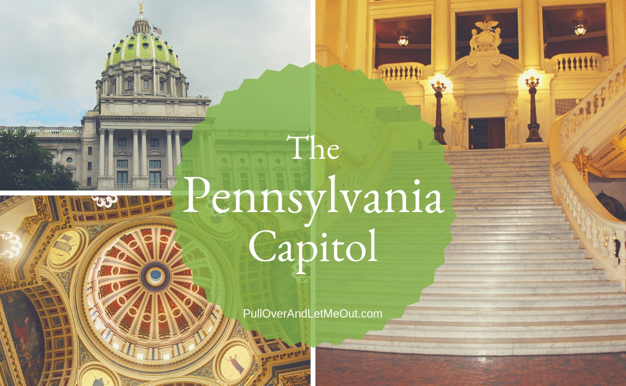 The Pennsylvania State Capitol Harrisburg PA PullOverAndLetMeOut